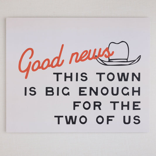 This Town is Big Enough Print | 16" x 20"